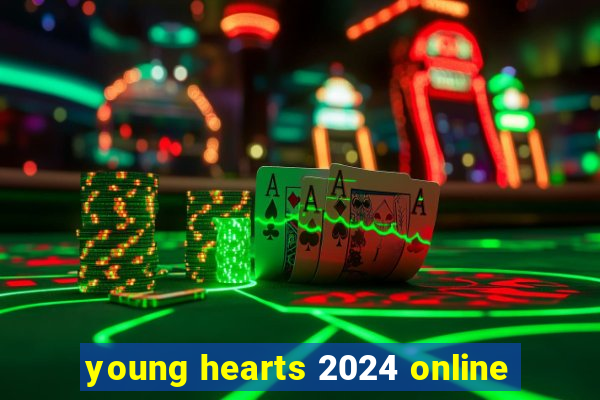 young hearts 2024 online